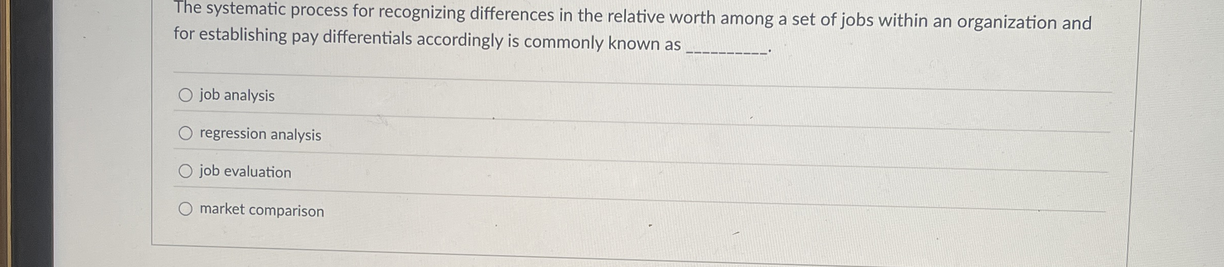  The systematic process for recognizing differences in the relative worth among