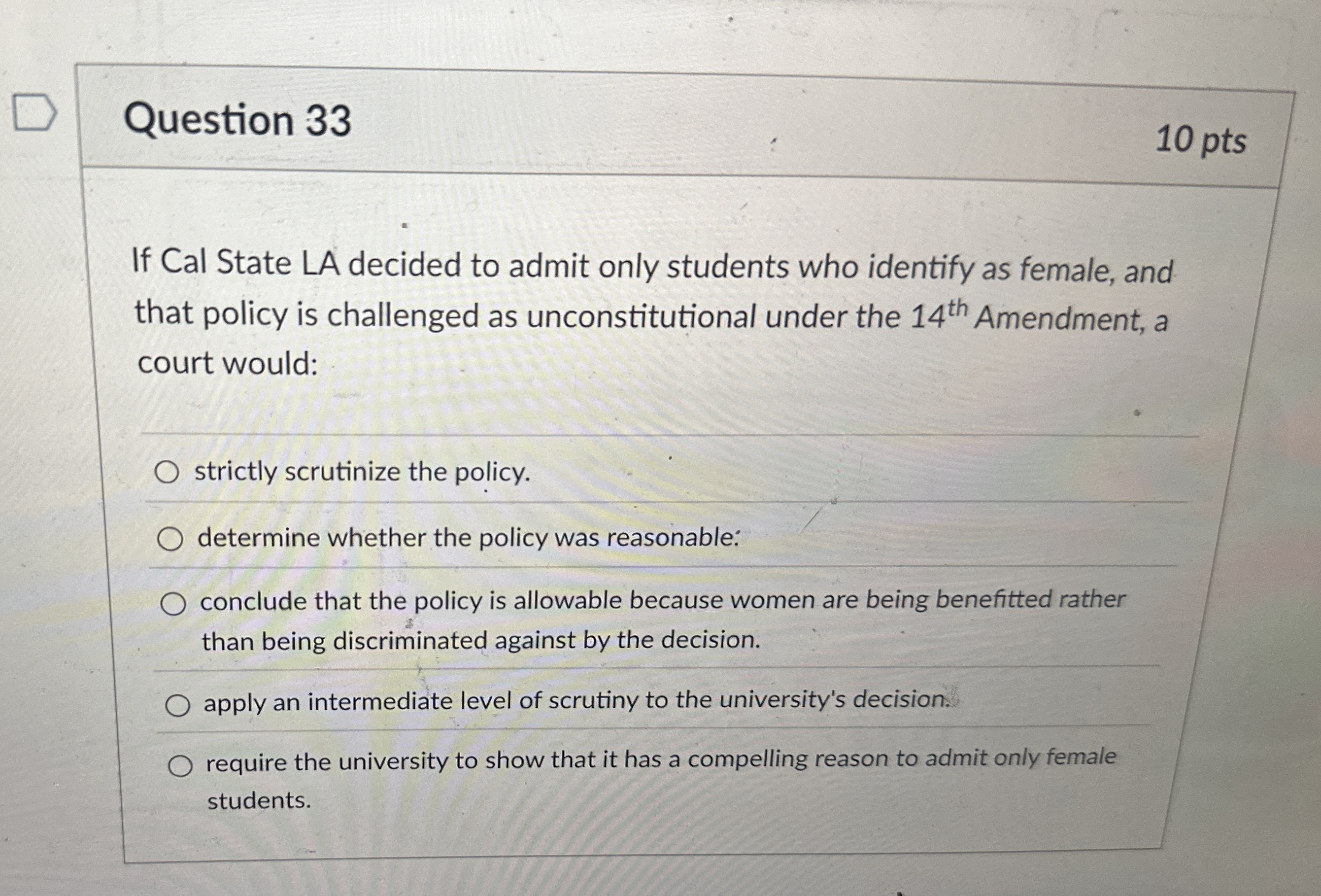  Question 33 If Cal State LA decided to admit only students