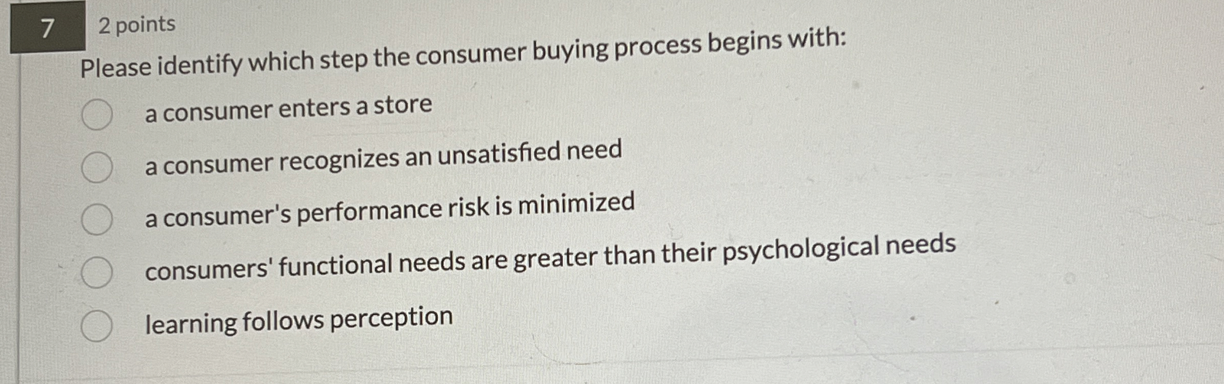  7 2 points Please identify which step the consumer buying process