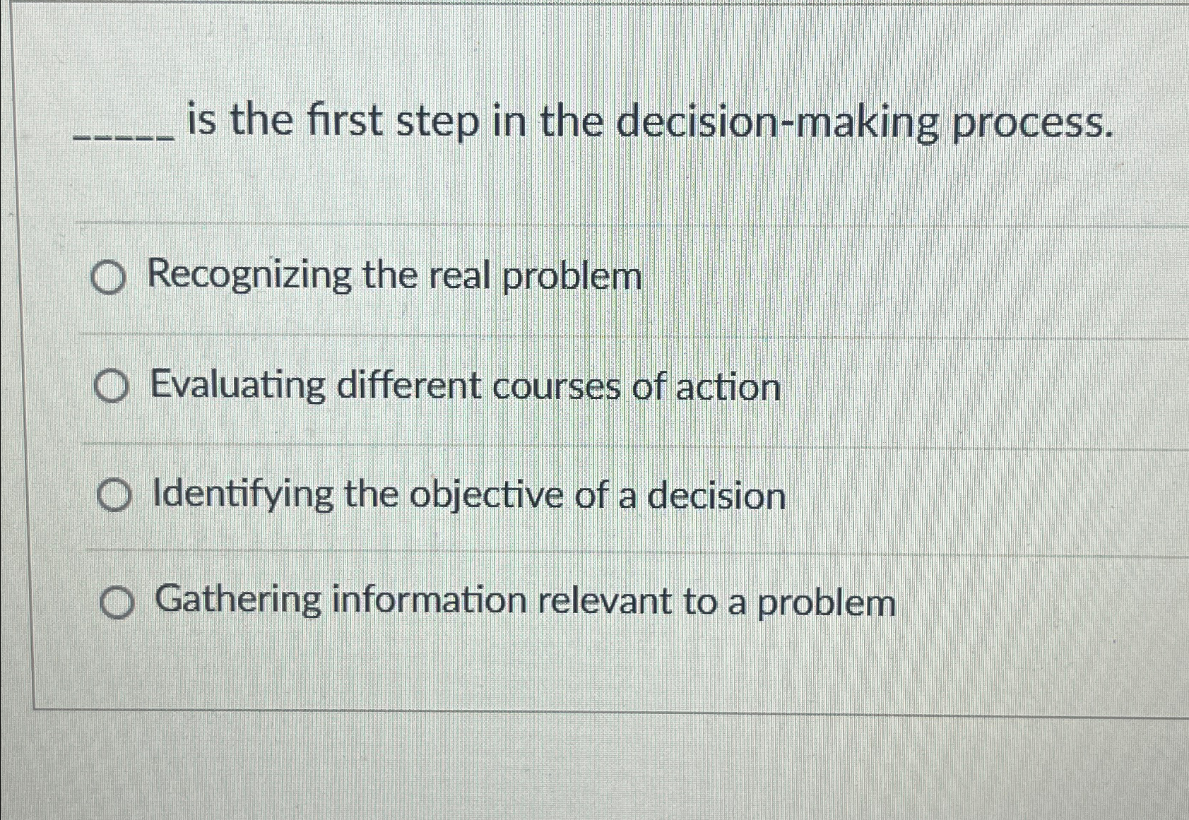  q, is the first step in the decision-making process. Recognizing the