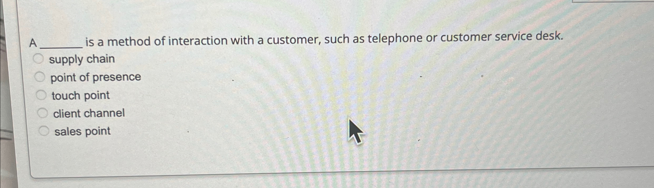  A is a method of interaction with a customer, such as