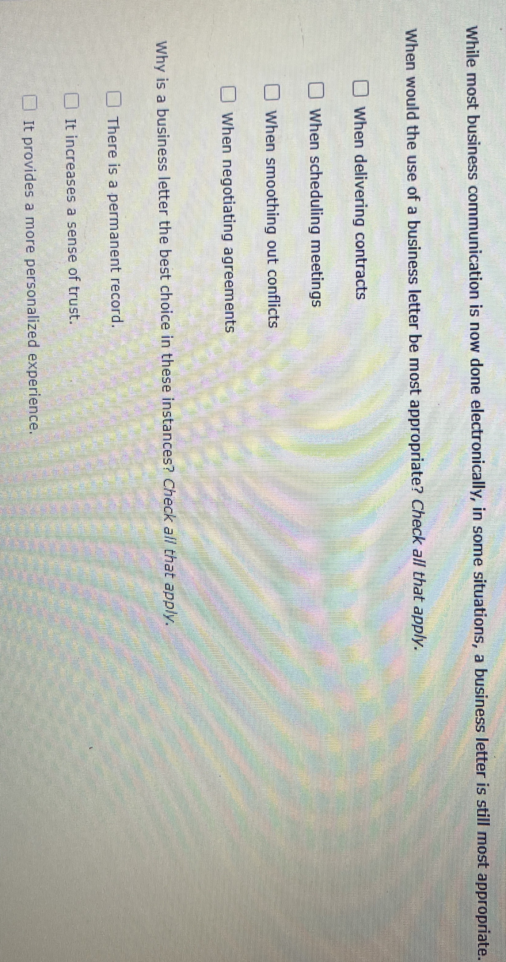  While most business communication is now done electronically, in some situations,