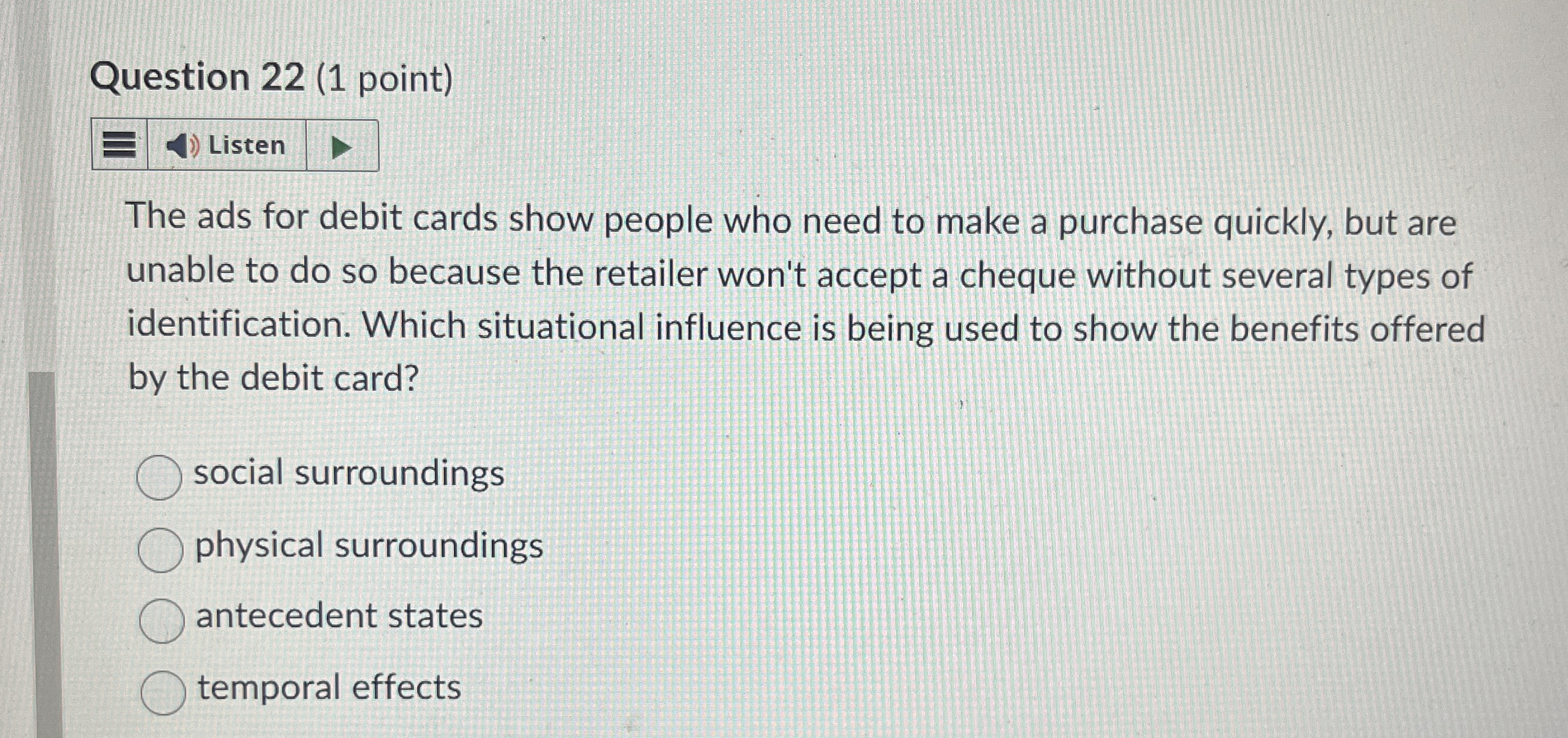  Question 22(1 point) The ads for debit cards show people who
