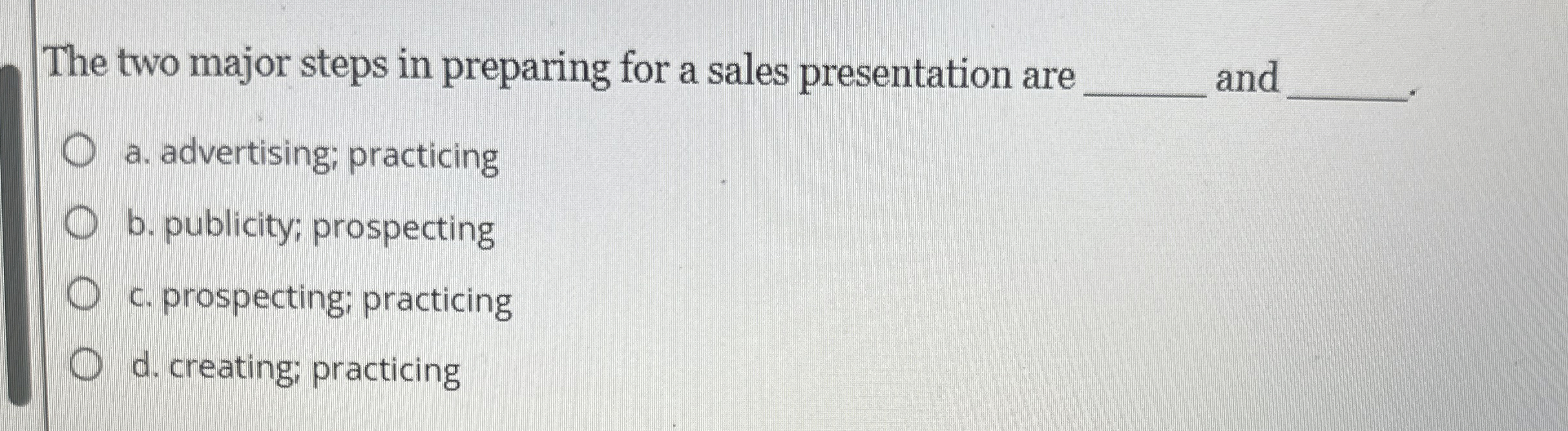  The two major steps in preparing for a sales presentation are