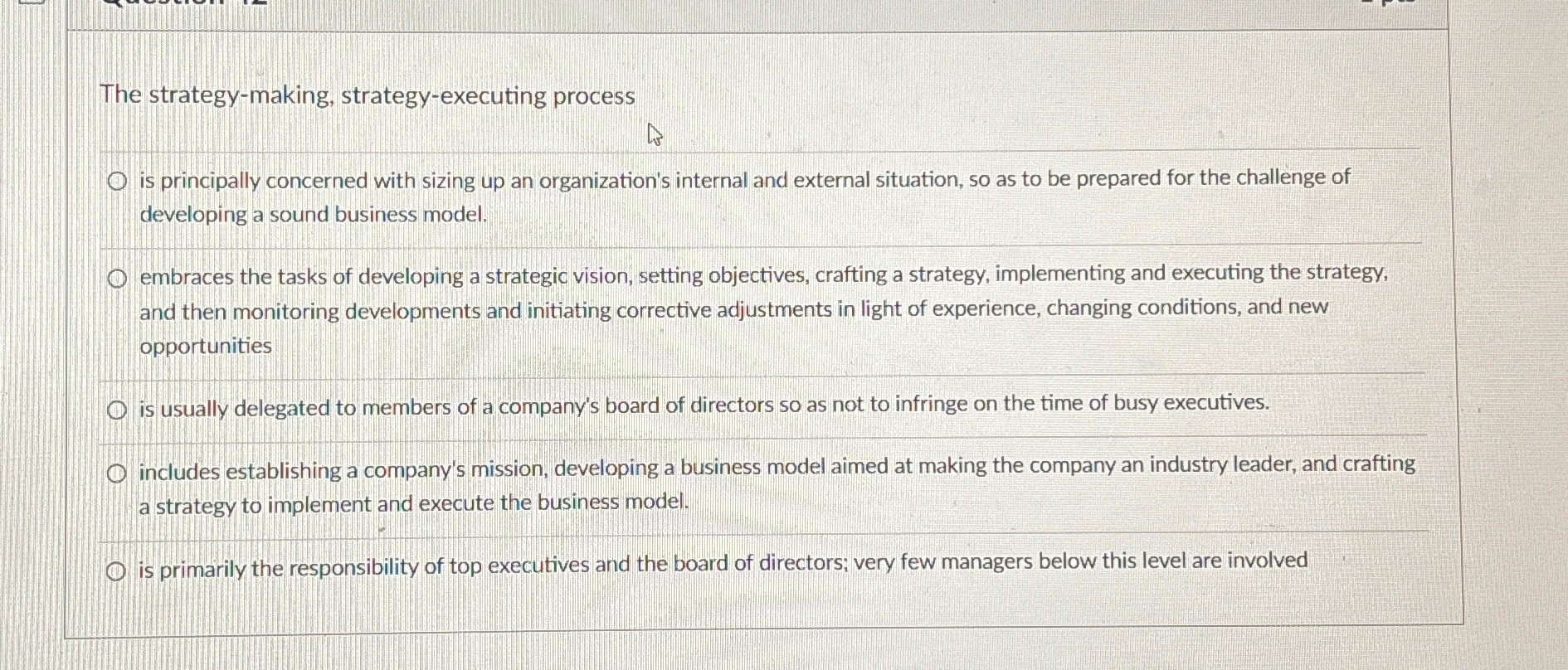  The strategy-making, strategy-executing process is principally concerned with sizing up an