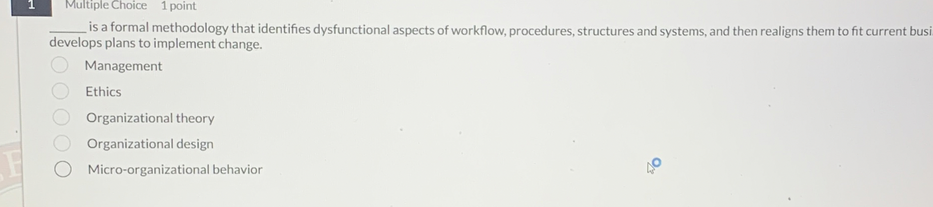  1 Multiple Choice 1 point q, is a formal methodology that