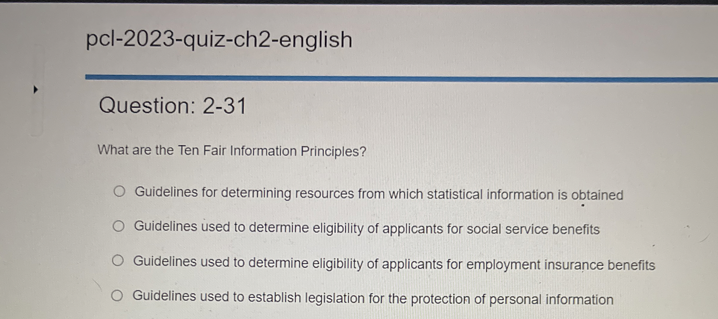  Question: 2-31 What are the Ten Fair Information Principles? Guidelines for