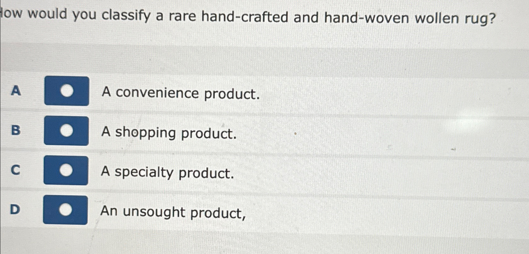  low would you classify a rare hand-crafted and hand-woven wollen rug?