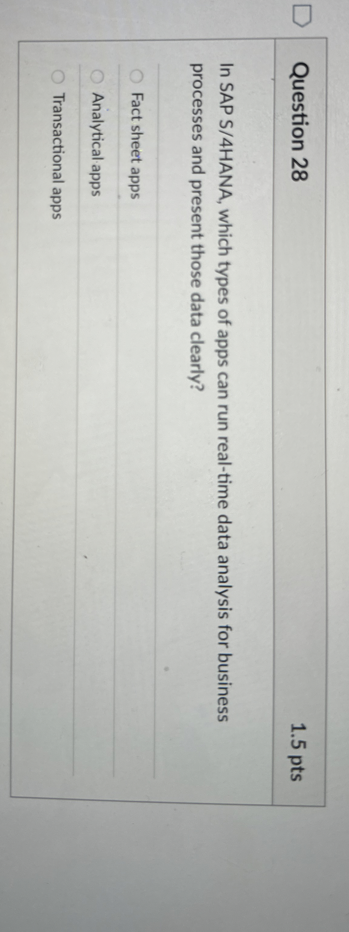  Question 28 In SAP S/4HANA, which types of apps can run