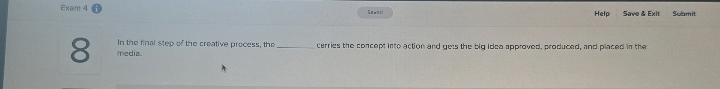  Exam 4 Help Save & Exit In the final step of