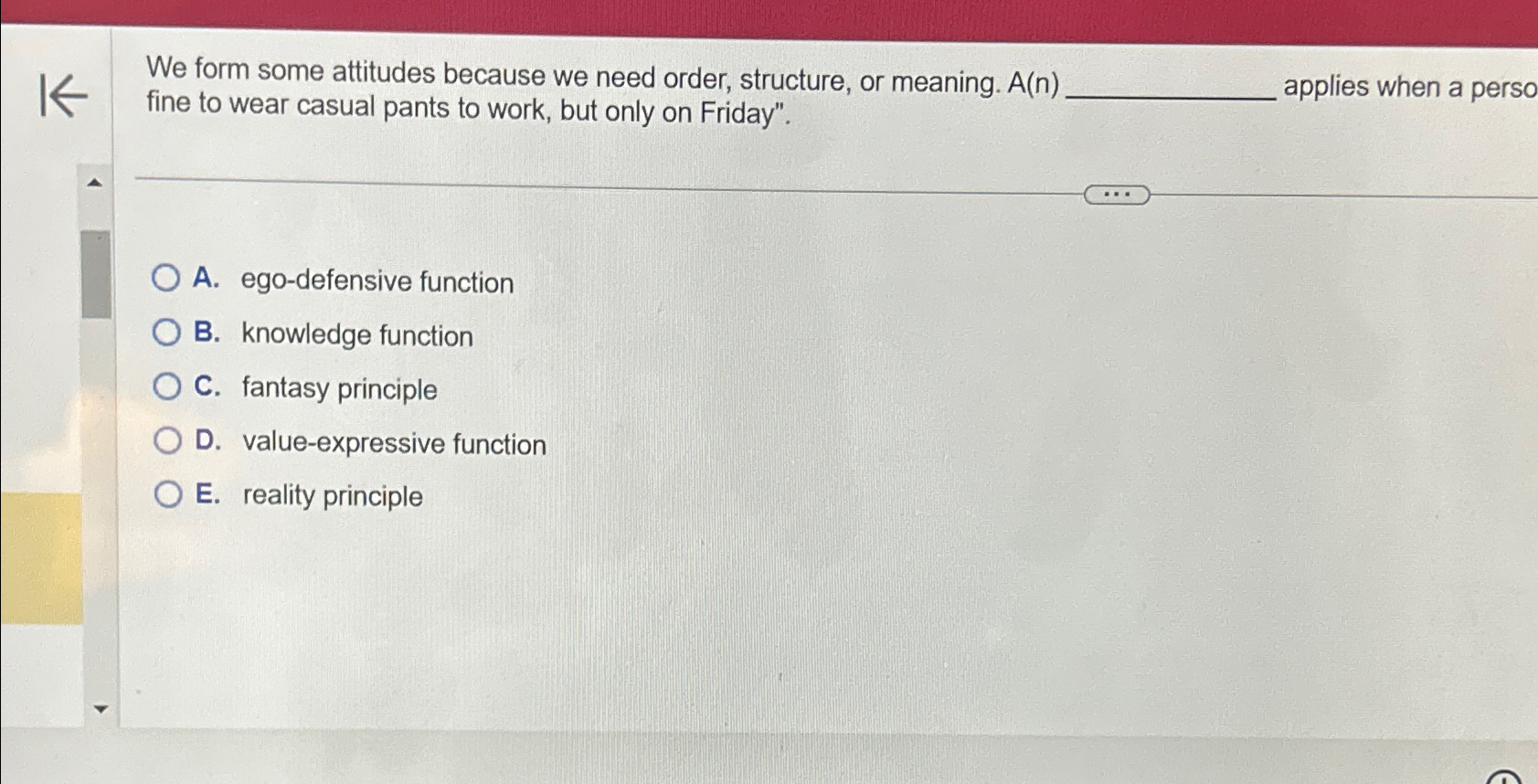  We form some attitudes because we need order, structure, or meaning.