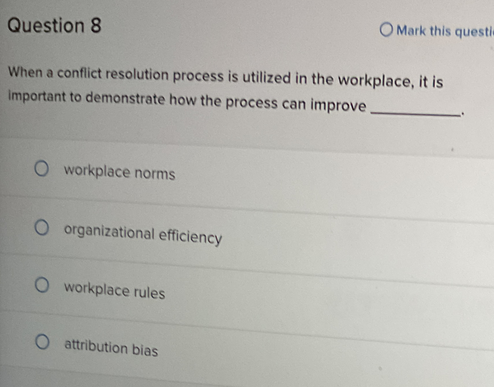  Question 8 Mark this questi When a conflict resolution process is