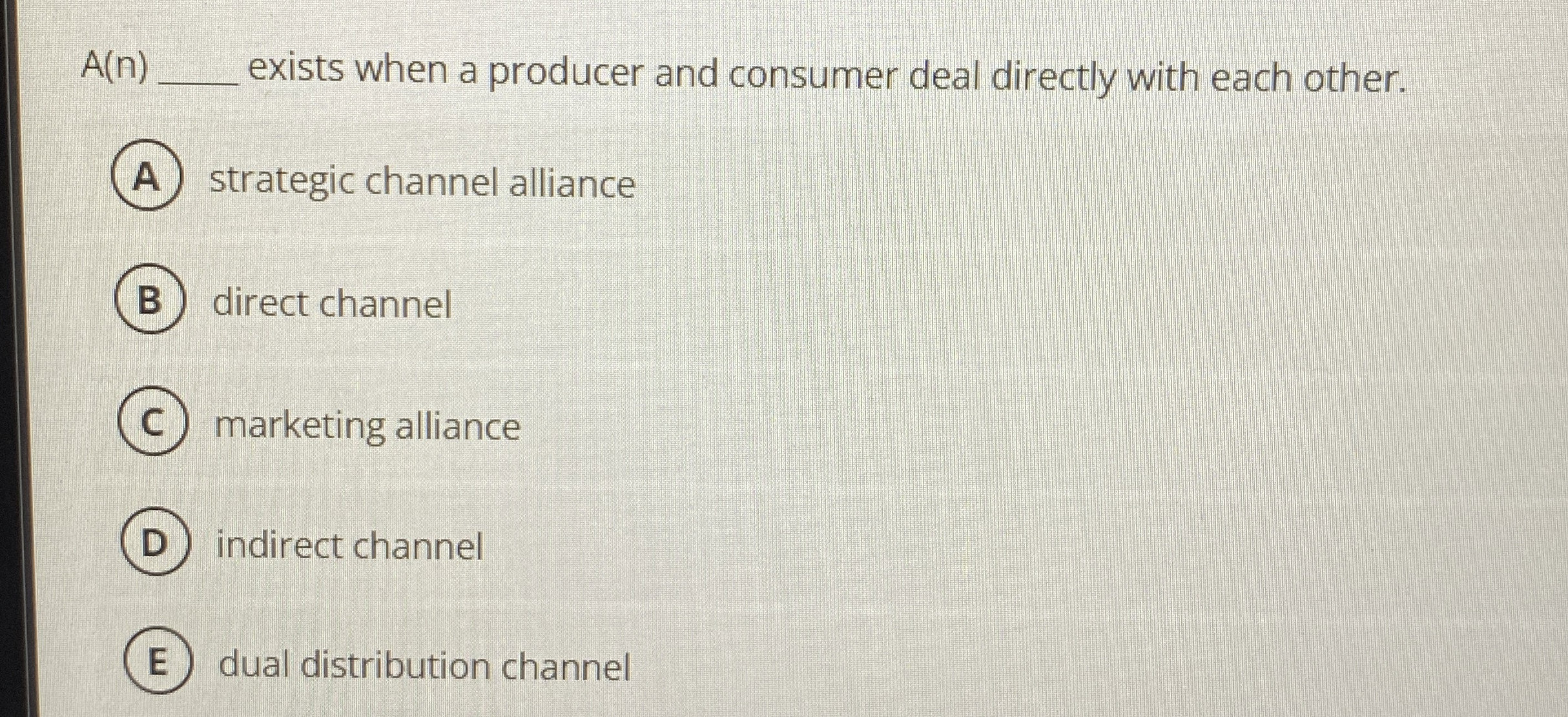  A(n) exists when a producer and consumer deal directly with each