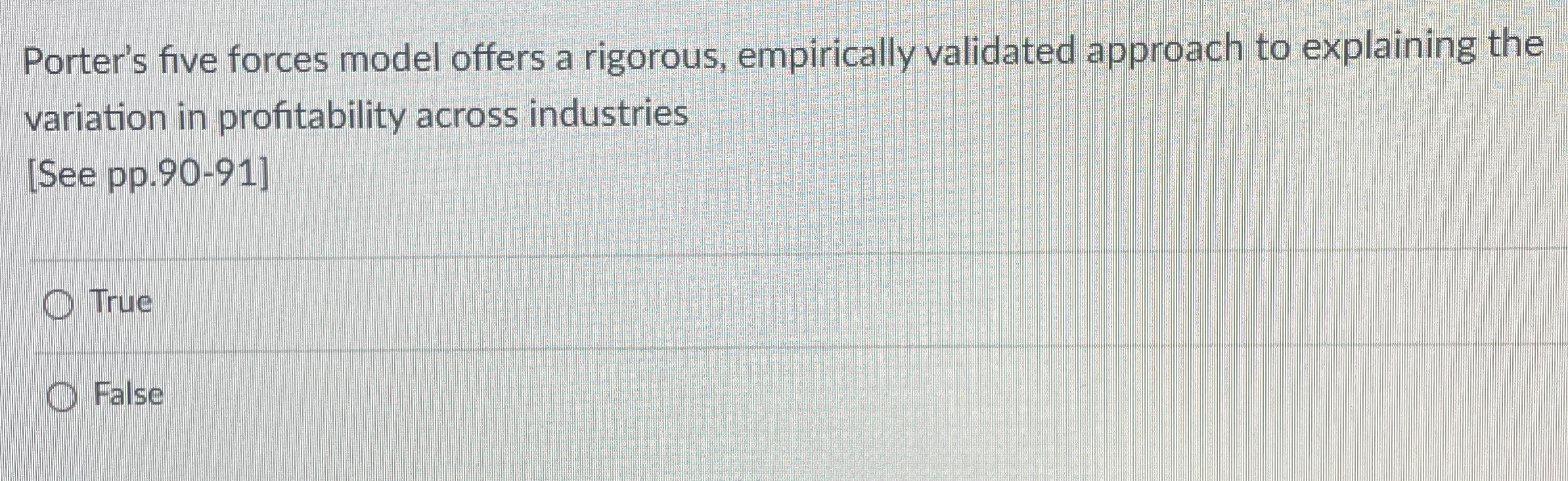  Porter's five forces model offers a rigorous, empirically validated approach to
