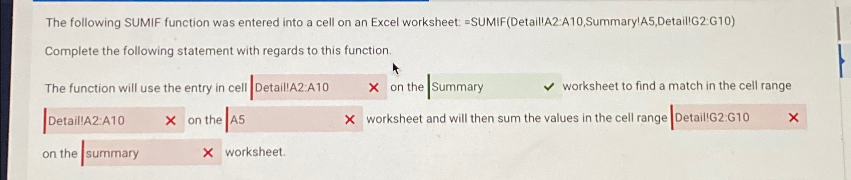  The following SUMIF function was entered into a cell on an