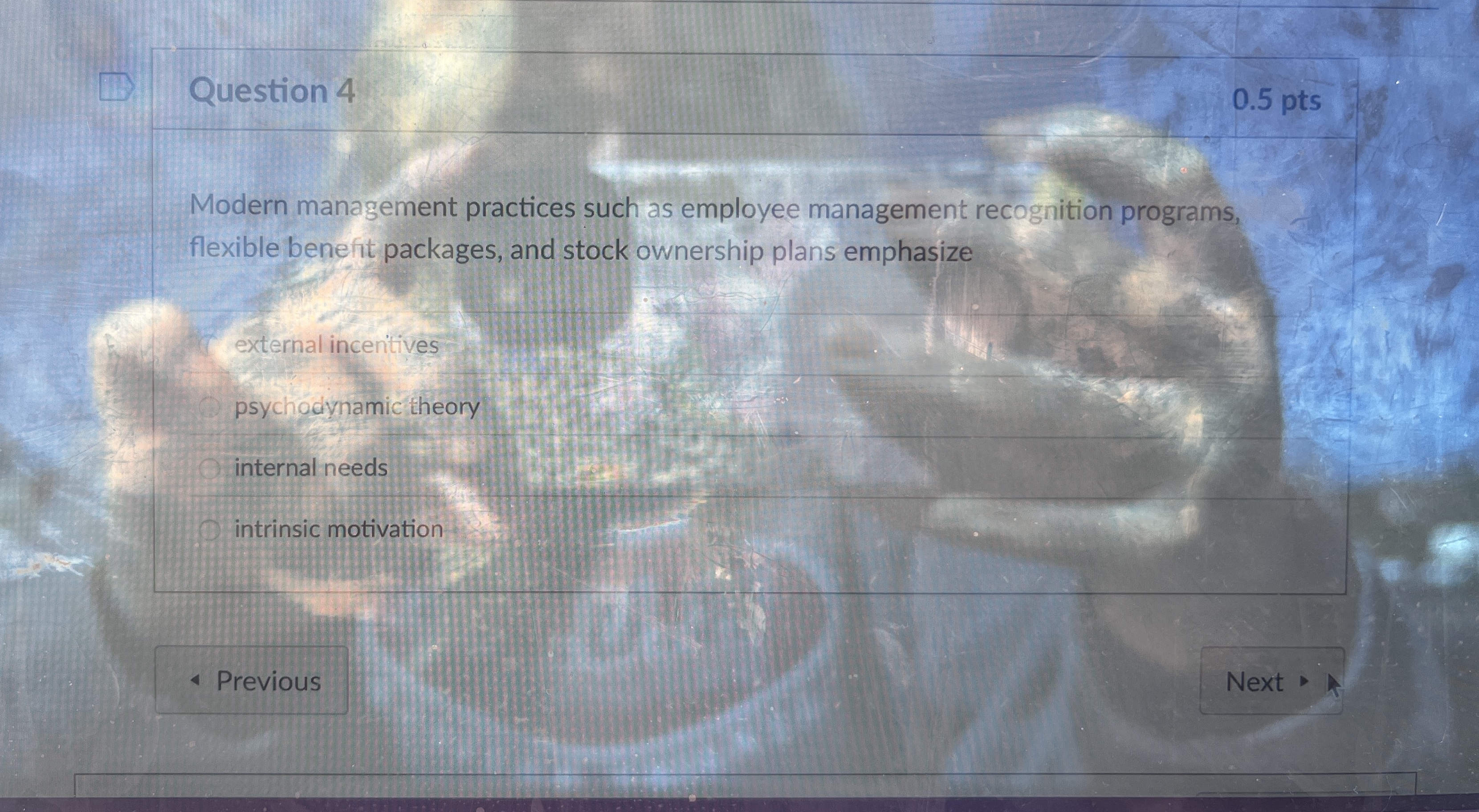  Question 4 Modern management practices such as employee management recognition programs,