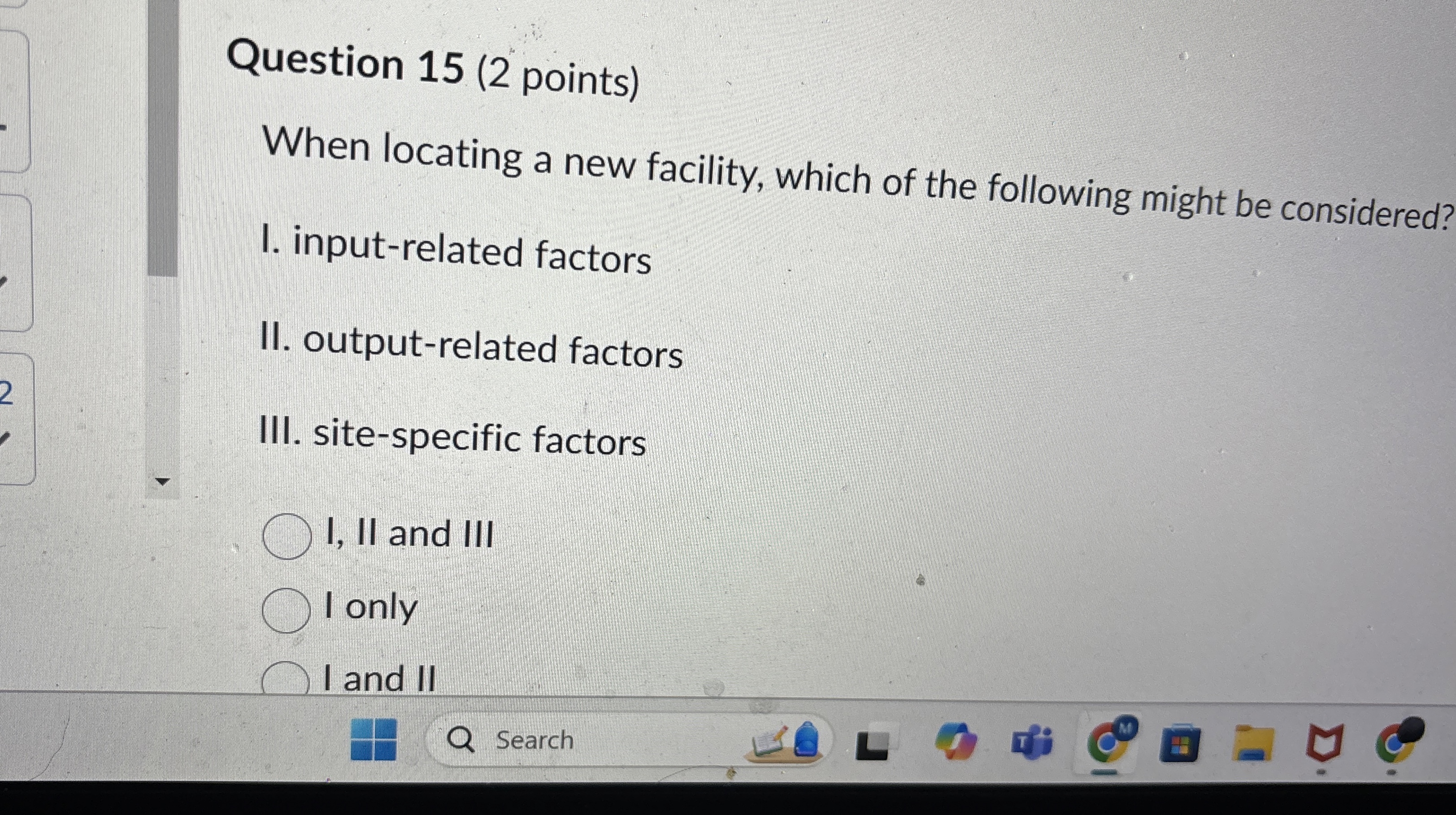  Question 15(2 points) When locating a new facility, which of the