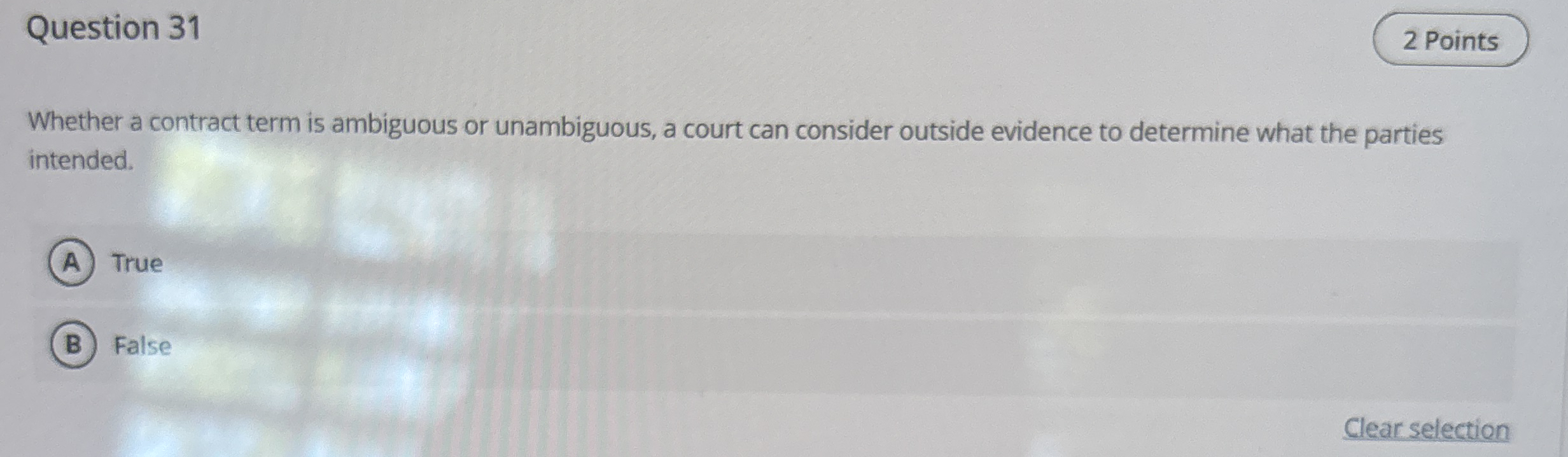  Question 31 Whether a contract term is ambiguous or unambiguous, a