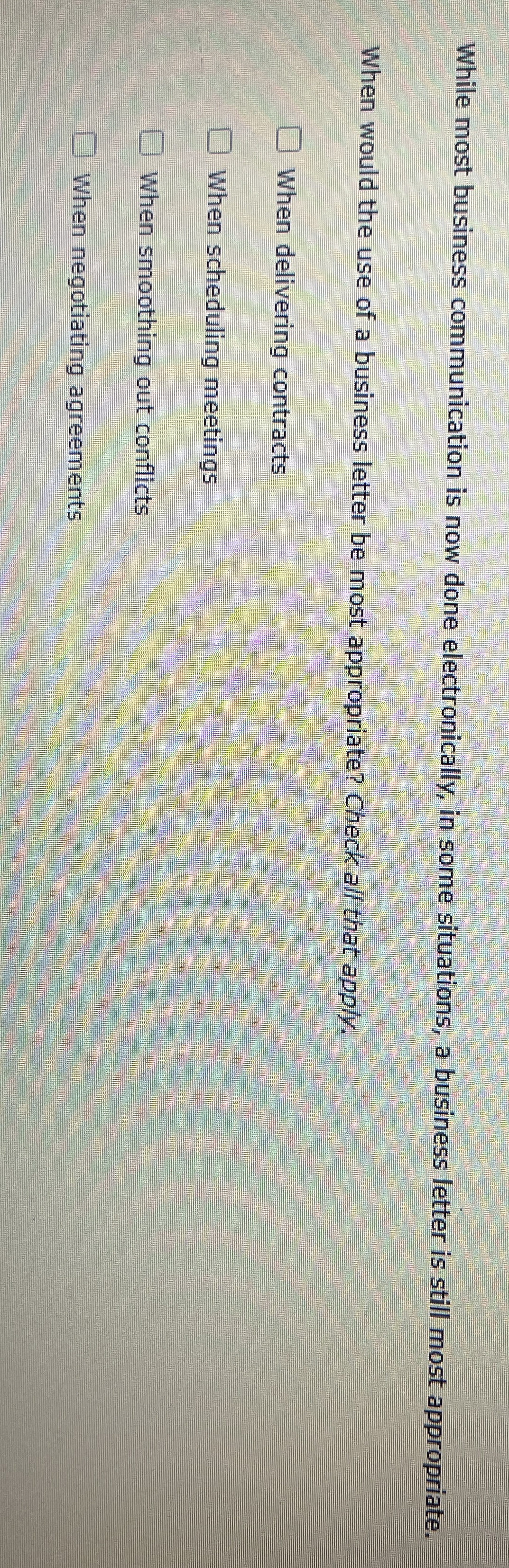  While most business communication is now done electronically, in some situations,