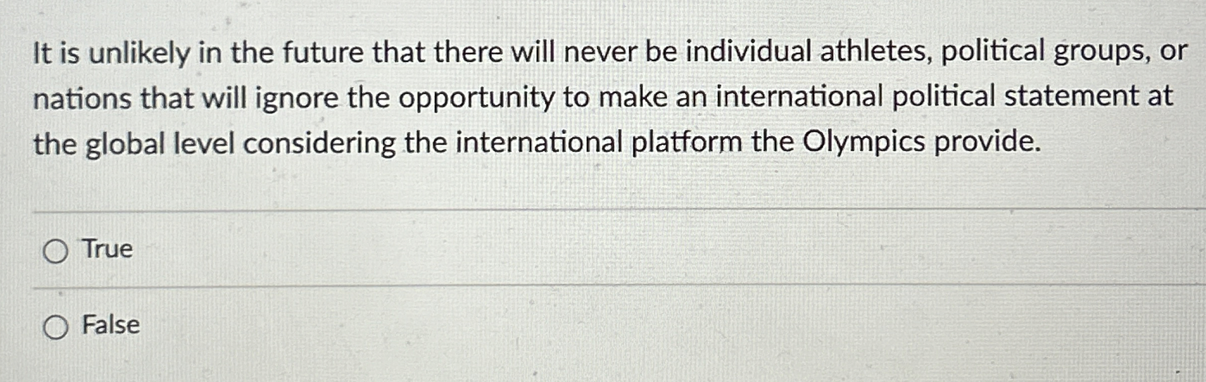  It is unlikely in the future that there will never be