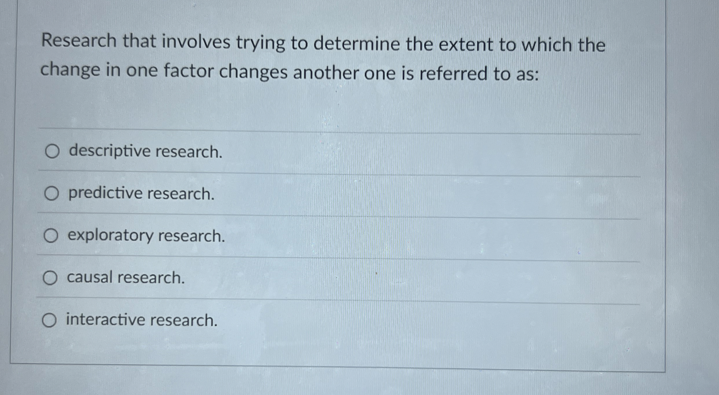  Research that involves trying to determine the extent to which the