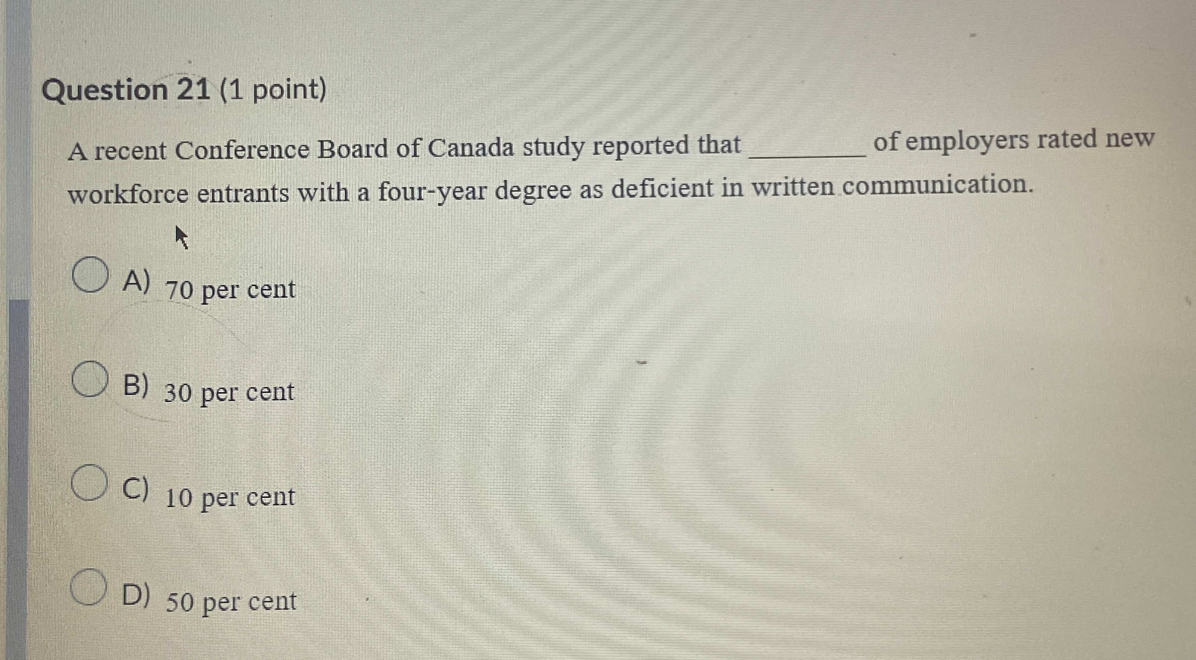  Question 21(1 point) A recent Conference Board of Canada study reported