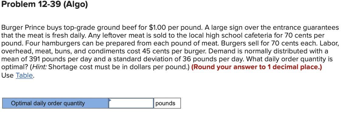  Chapter 12, Problem 39 Burger Prince buys top-grade ground beef for
