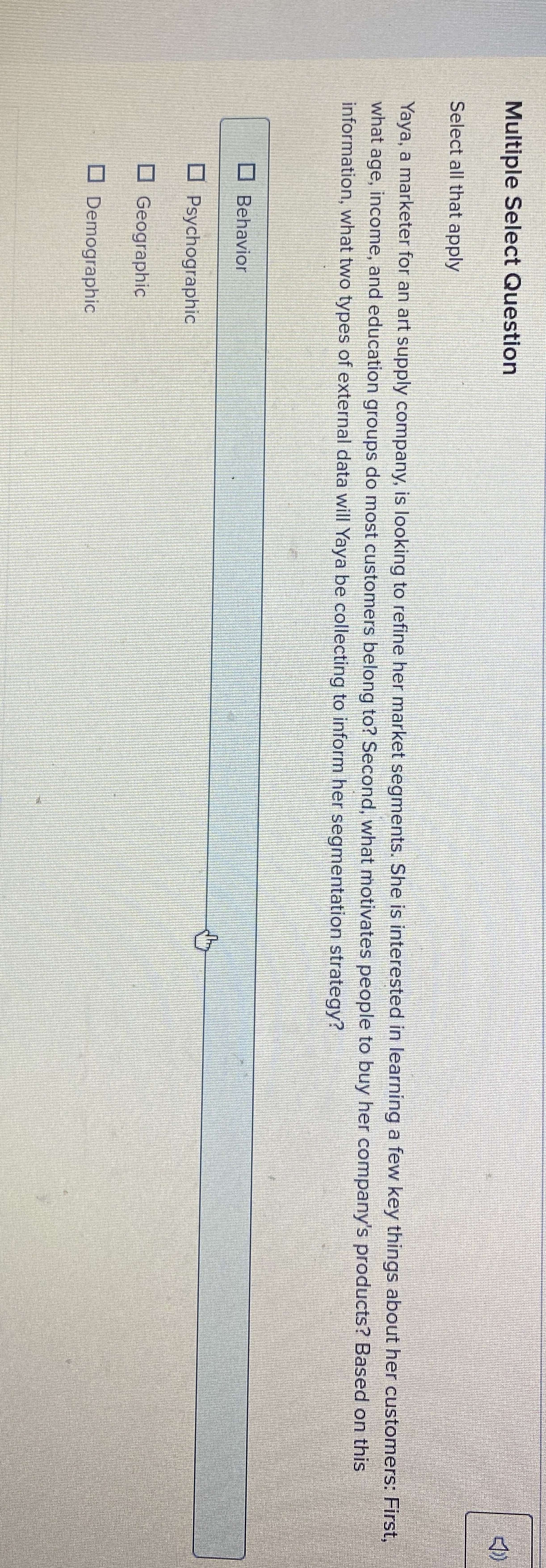  Multiple Select Question Select all that apply Yaya, a marketer for