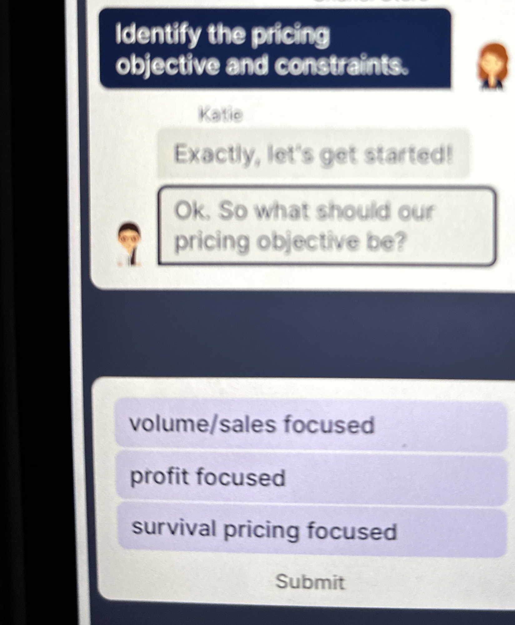  Identify the pricing objective and constraints. Katio Exactly, let's get started!