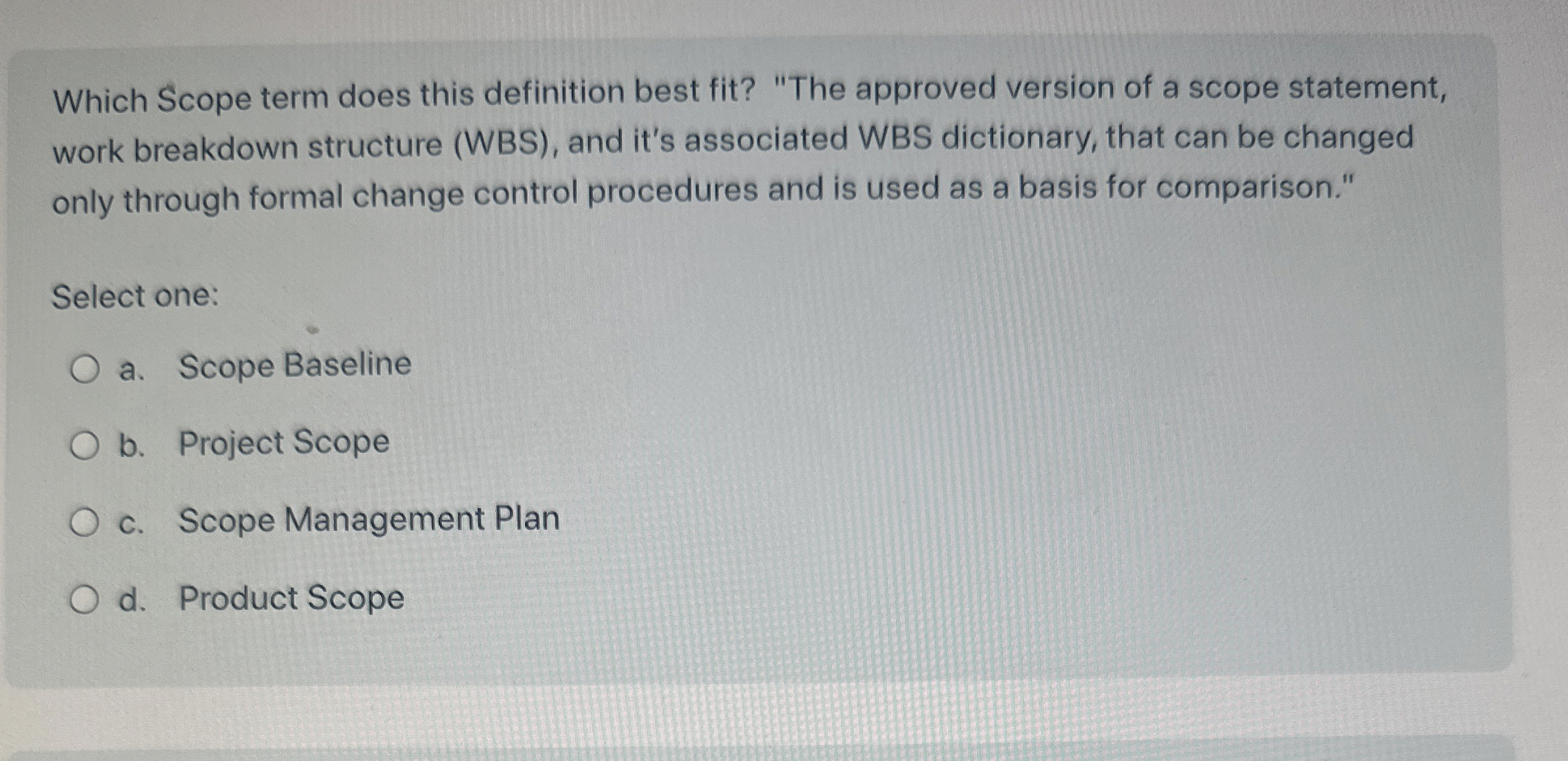  Which Scope term does this definition best fit? "The approved version