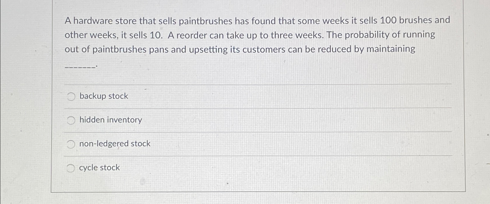  A hardware store that sells paintbrushes has found that some weeks