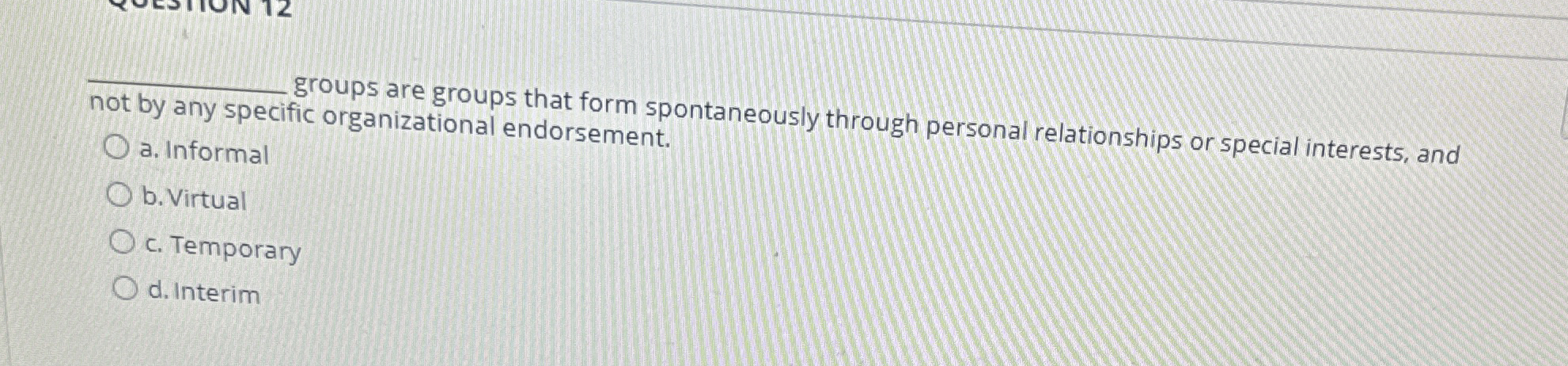  q, groups are groups that form spontaneously through personal relationships or