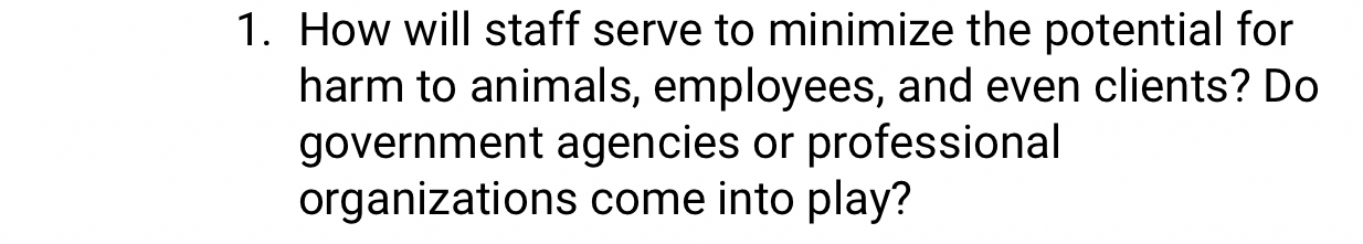  How will staff serve to minimize the potential for harm to