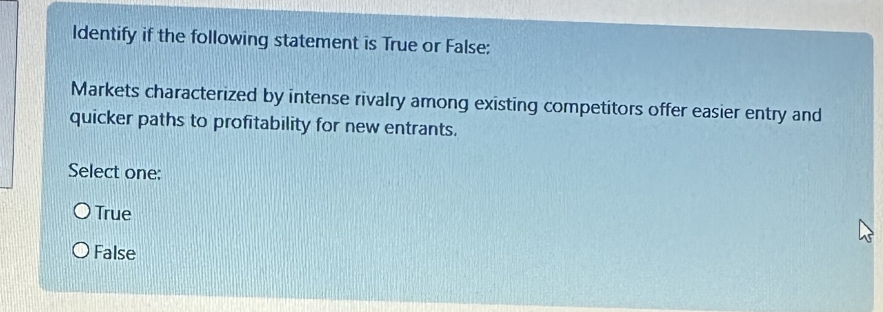  Identify if the following statement is True or False: Markets characterized