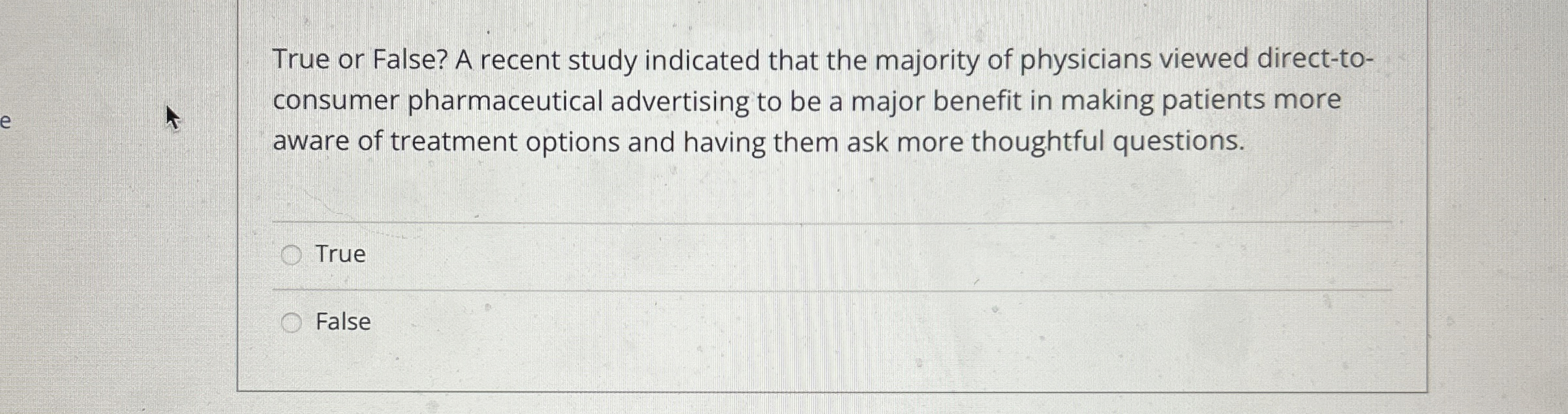  True or False? A recent study indicated that the majority of