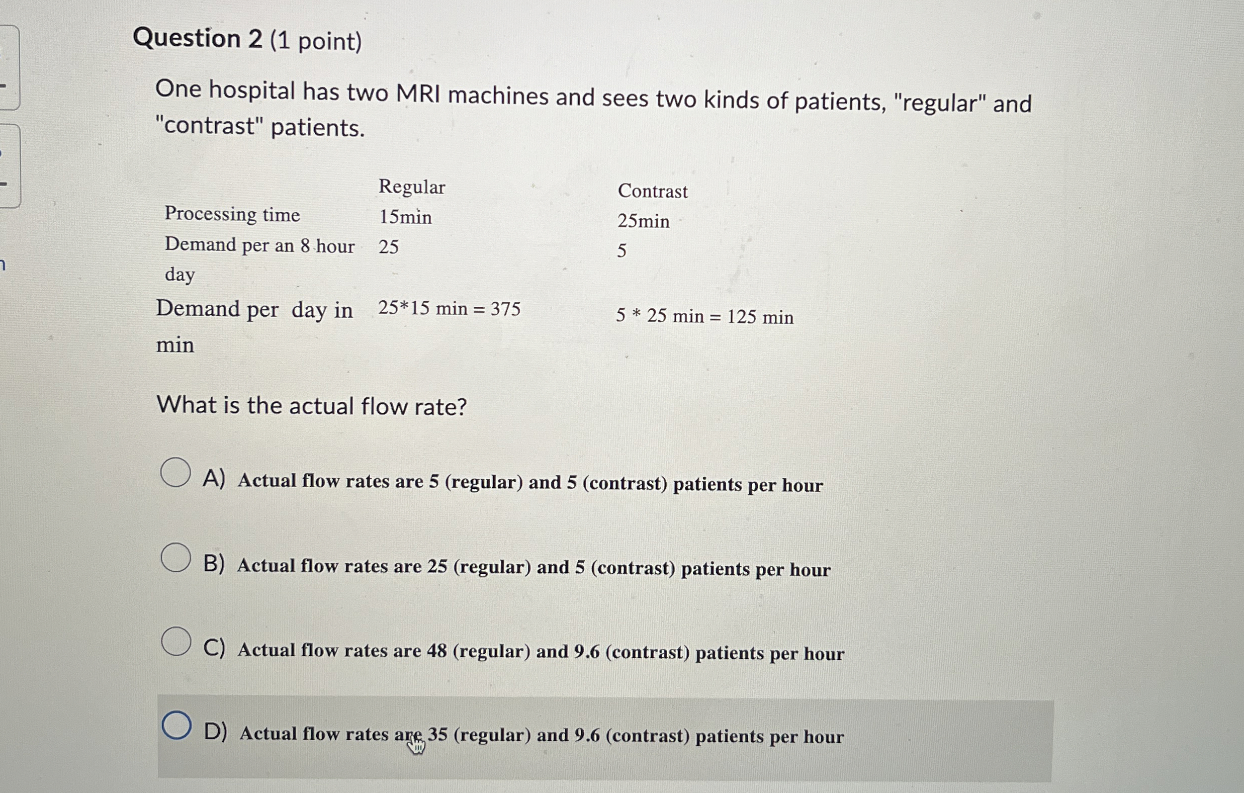  Question 2(1 point) One hospital has two MRI machines and sees