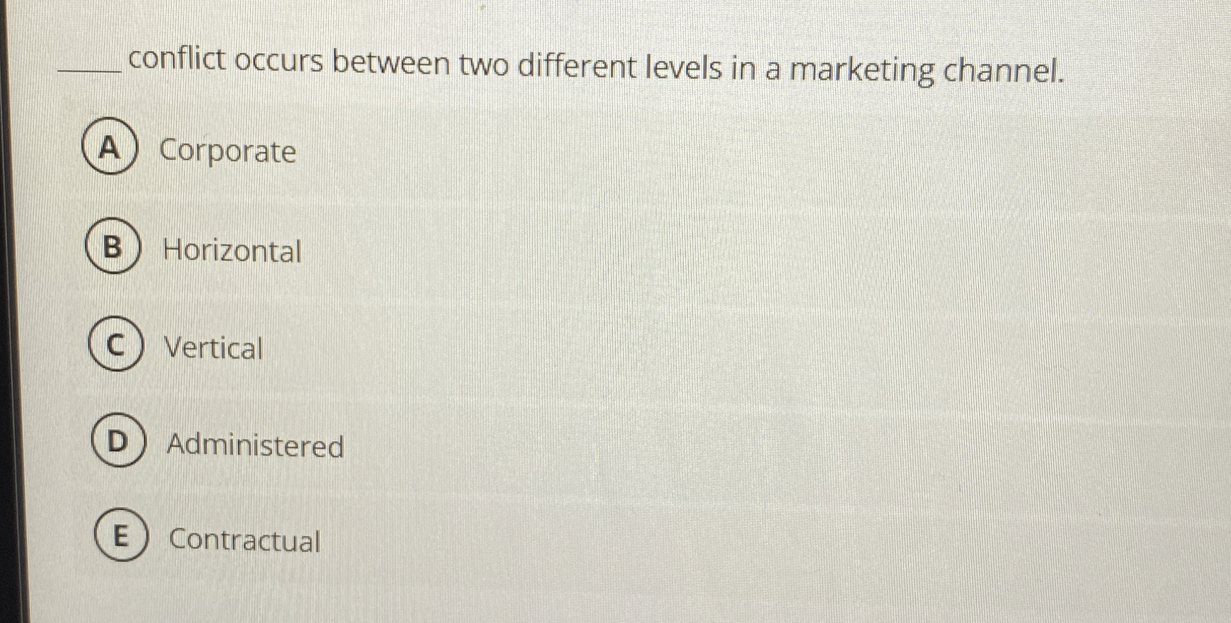  q, conflict occurs between two different levels in a marketing channel.