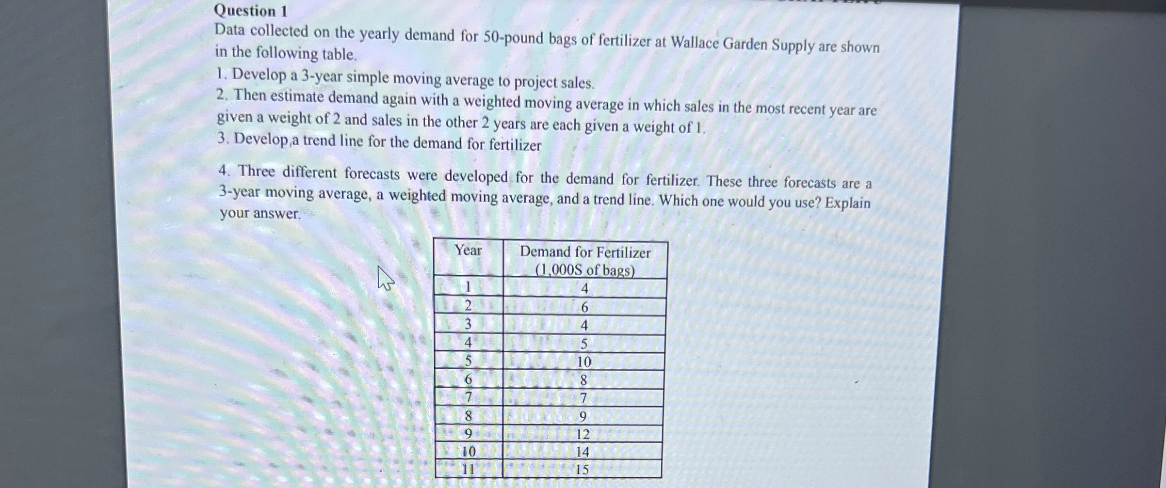 Question 1 Data collected on the yearly demand for 50-pound bags