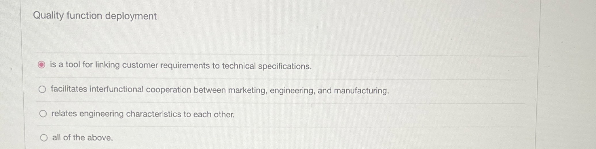 Quality function deployment is a tool for linking customer requirements to