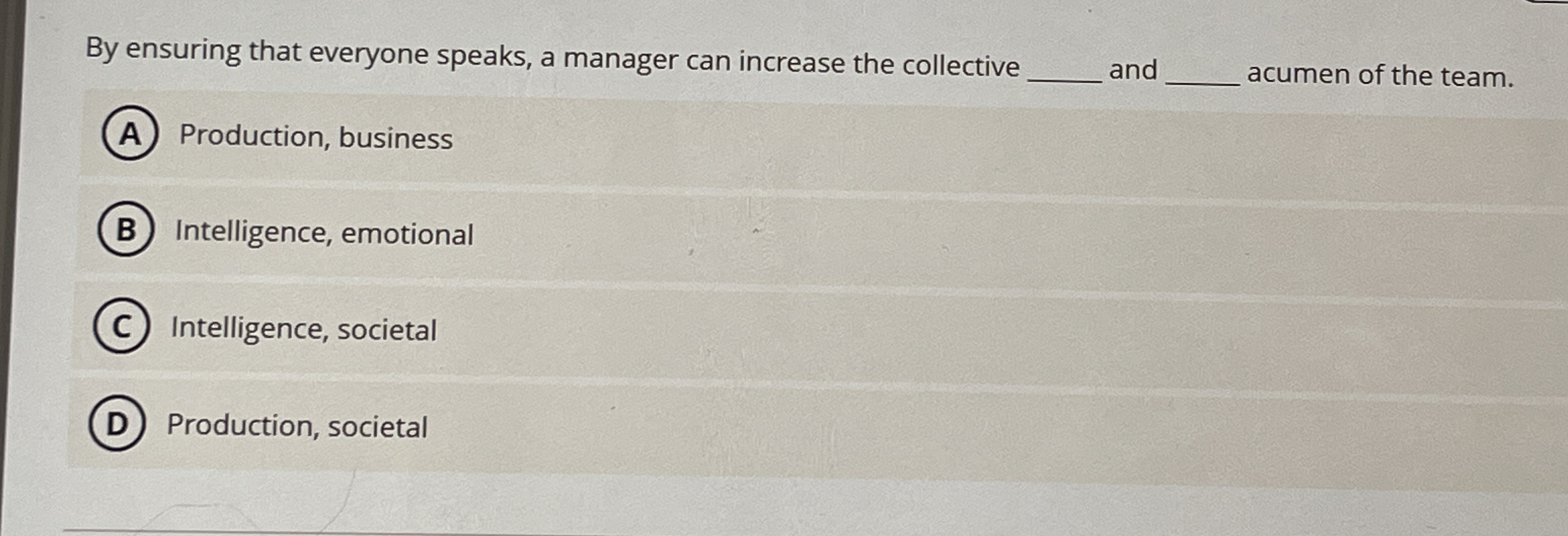  By ensuring that everyone speaks, a manager can increase the collective
