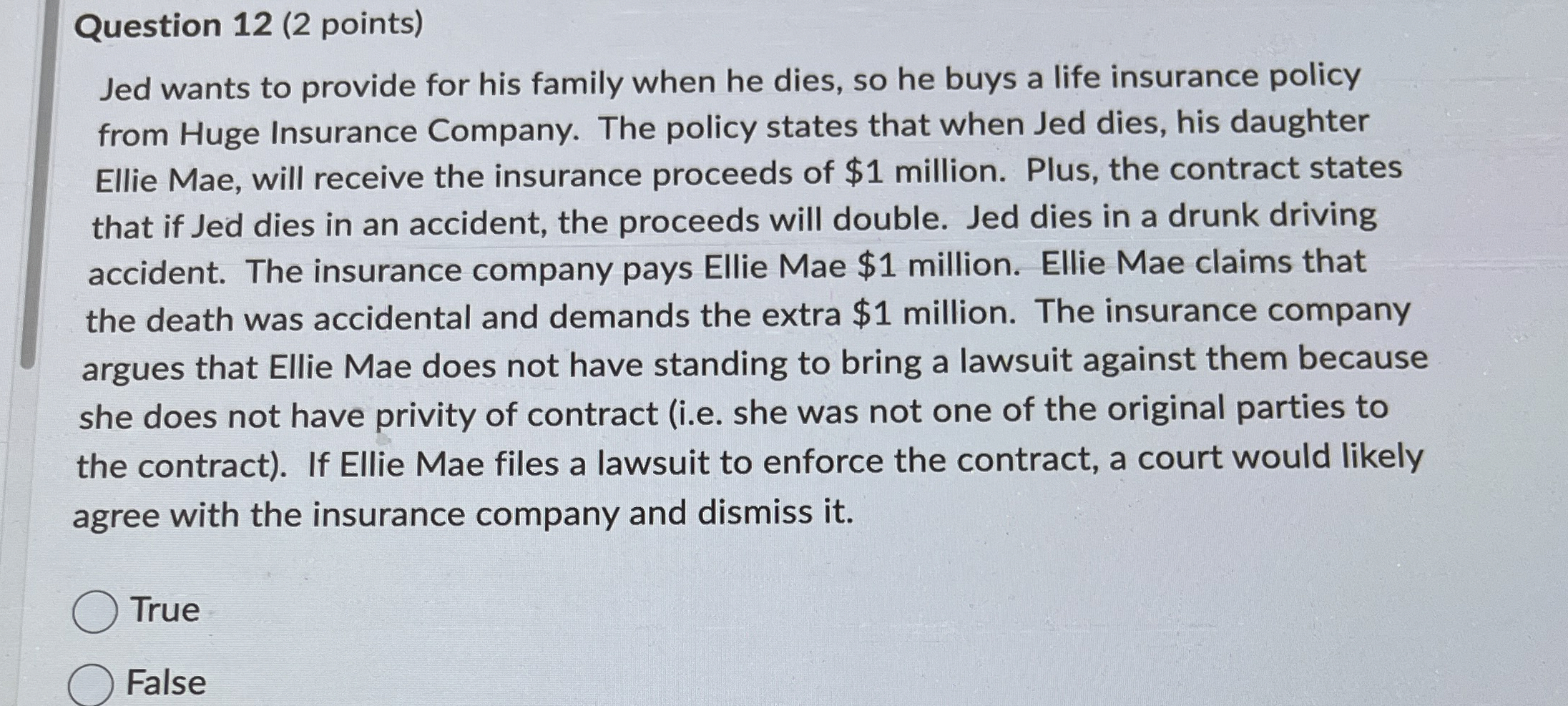  Question 12(2 points) Jed wants to provide for his family when