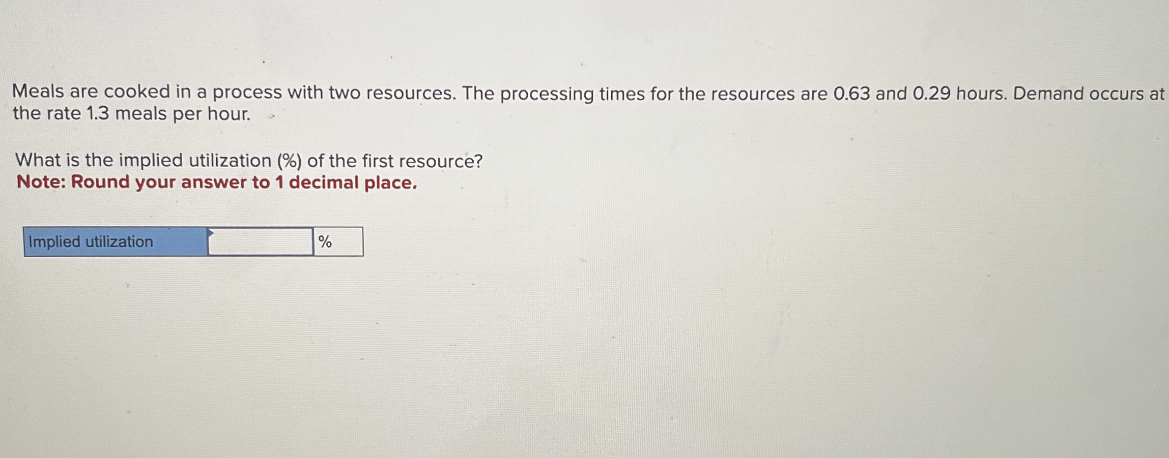  Meals are cooked in a process with two resources. The processing