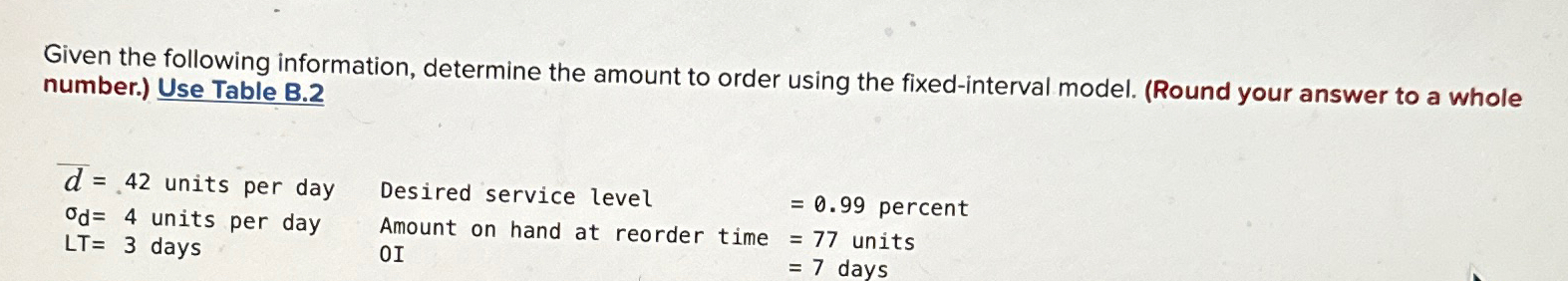 Given the following information, determine the amount to order using the