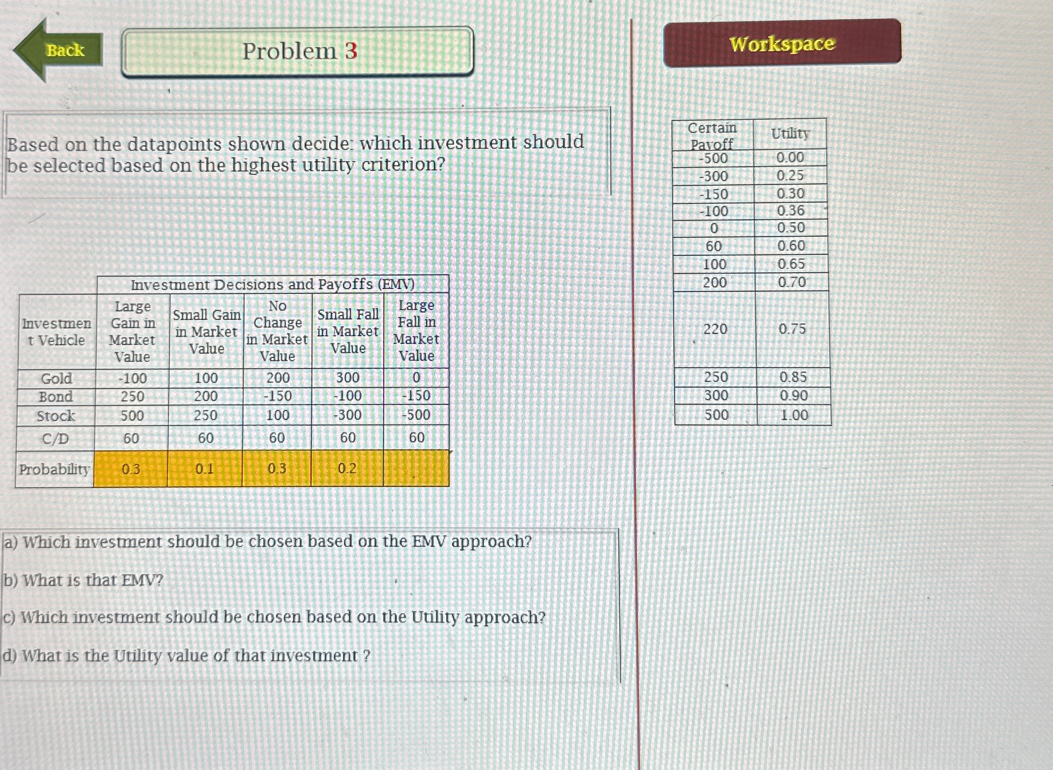  Back Problem 3 Based on the datapoints shown decide: which investment
