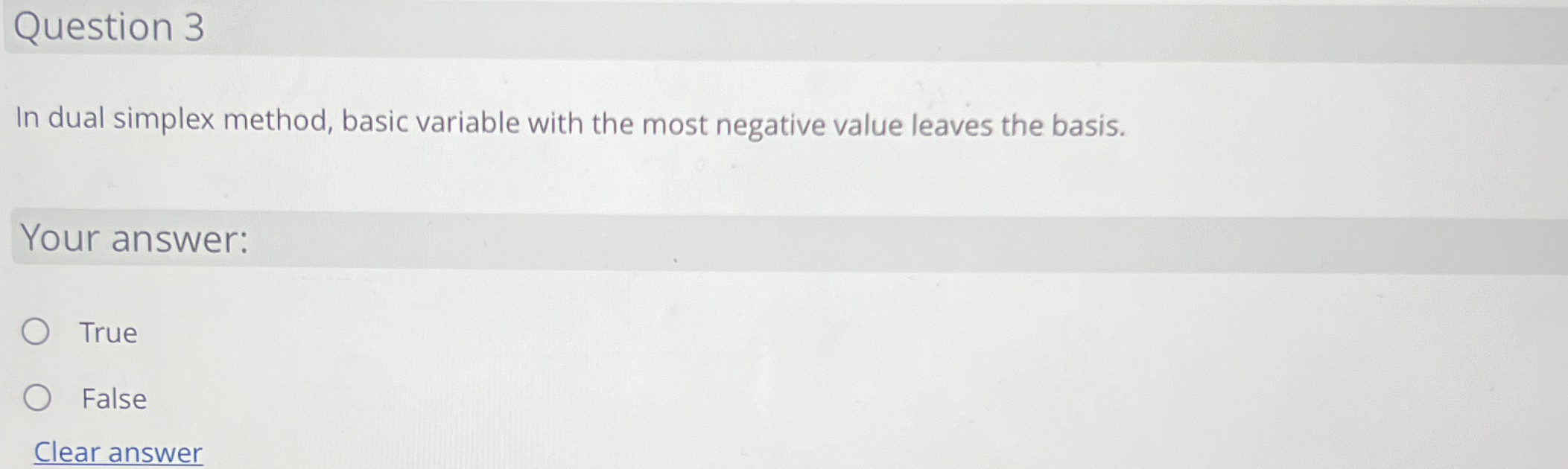  Question 3 In dual simplex method, basic variable with the most