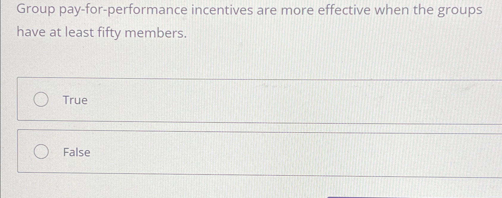  Group pay-for-performance incentives are more effective when the groups have at