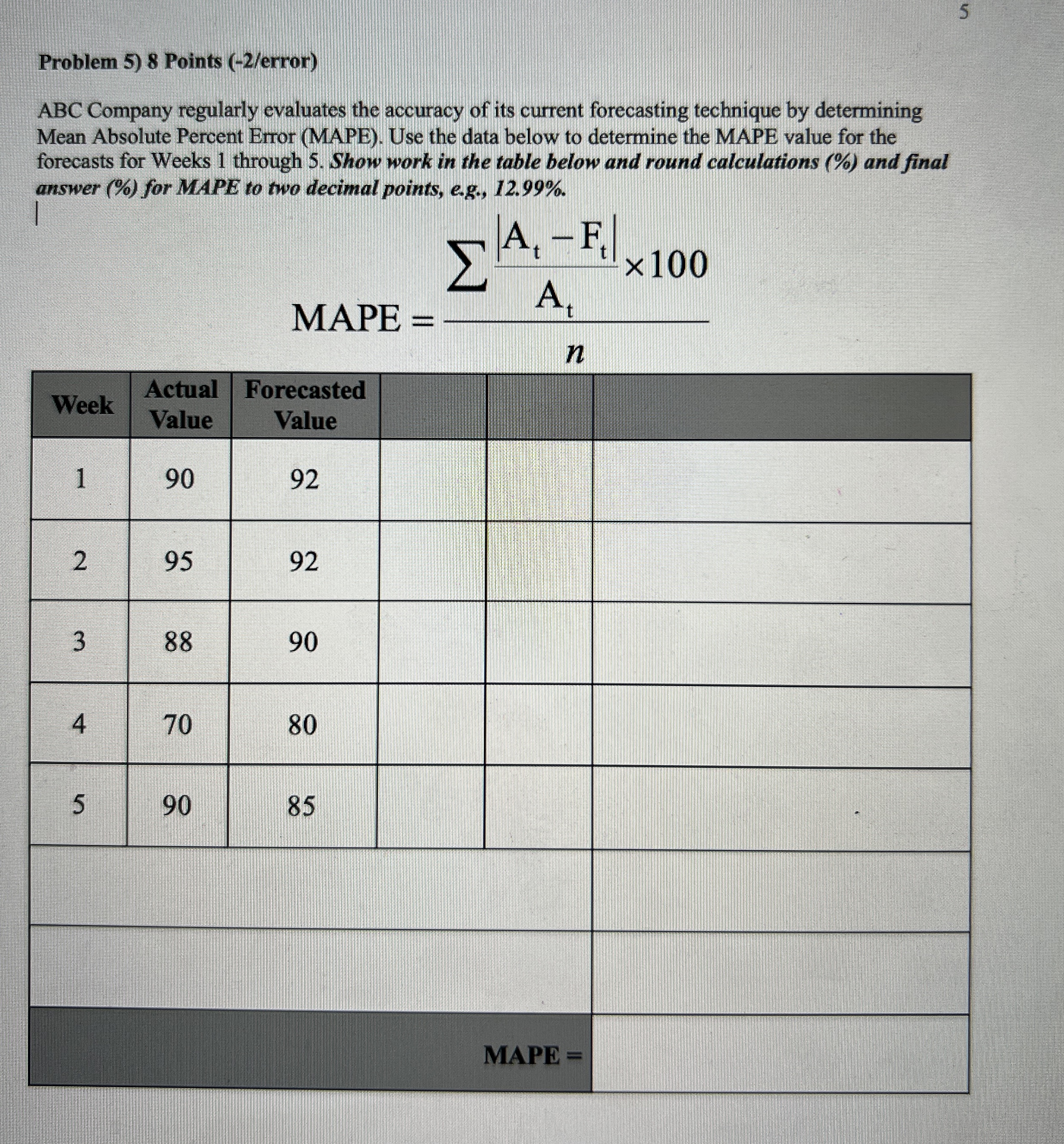  Problem 5)8 Points (-2? error) ABC Company regularly evaluates the accuracy