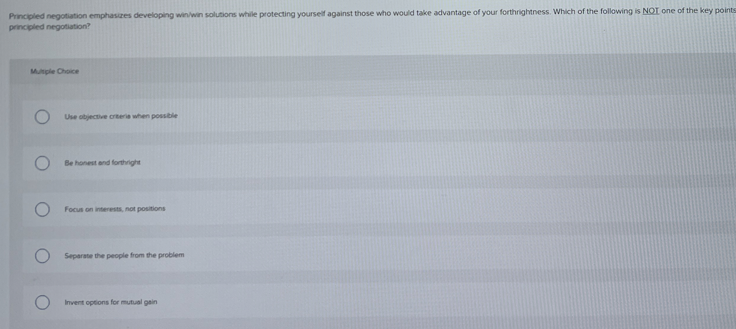 Primcipled negotiation emphasizes developing win/win solutions while protecting yourself against those