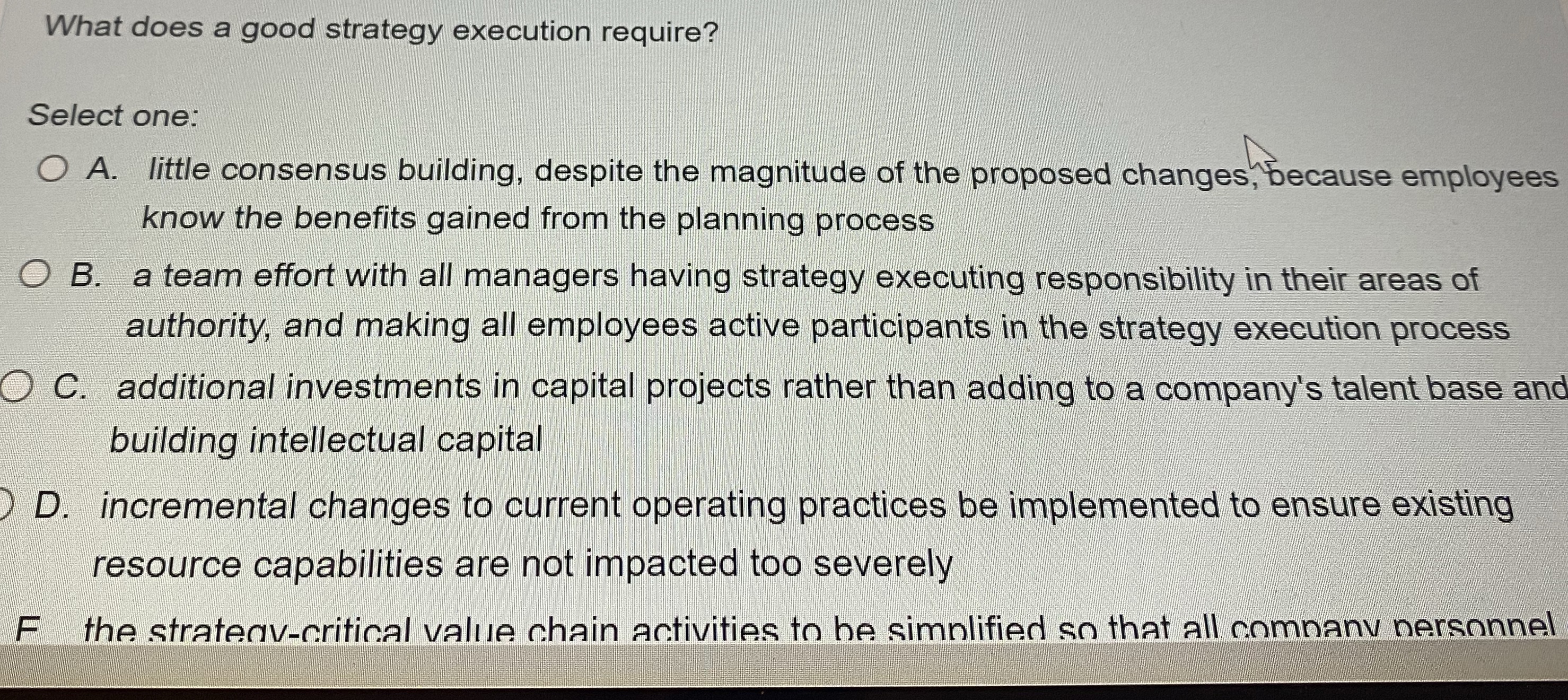  What does a good strategy execution require? Select one: A. little