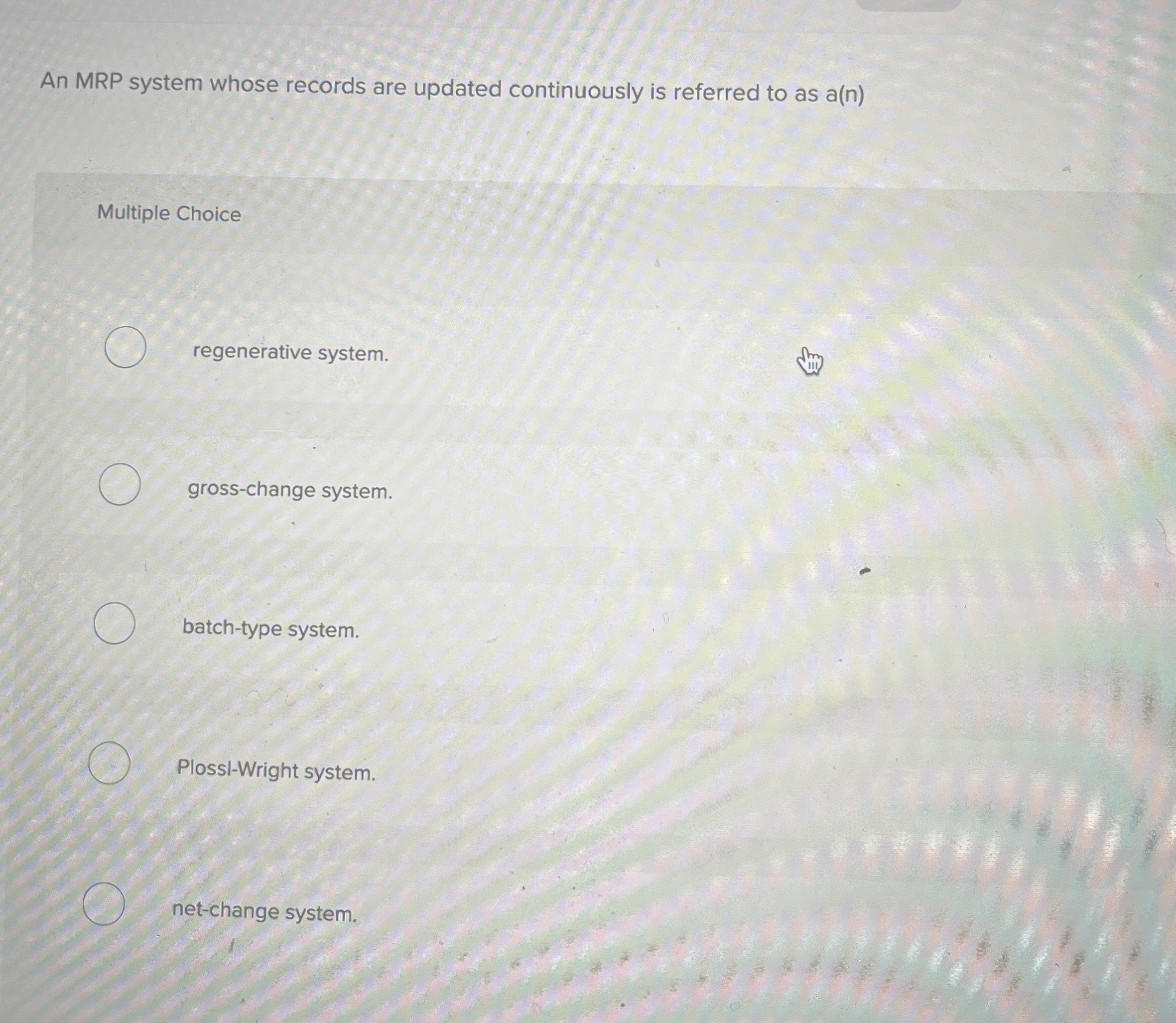  An MRP system whose records are updated continuously is referred to